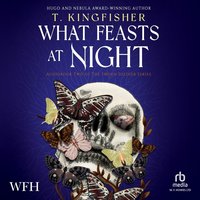 What Feasts at Night - T. Kingfisher - audiobook
