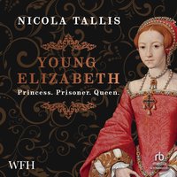 Young Elizabeth - Nicola Tallis - audiobook