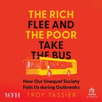 The Rich Flee and the Poor Take the Bus - Troy Tassier - audiobook