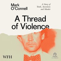 A Thread of Violence - Mark O'Connell - audiobook