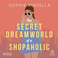 The Secret Dreamworld of a Shopaholic - Sophie Kinsella - audiobook