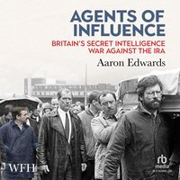 Agents of Influence - Aaron Edwards - audiobook