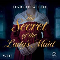 The Secret of the Lady's Maid - Darcie Wilde - audiobook