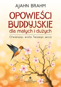 Opowieści buddyjskie dla małych i dużych - Ajahn Brahm - ebook