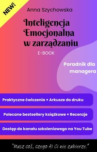 Inteligencja Emocjonalna w zarządzaniu. Poradnik dla managera - Anna Szychowska - ebook