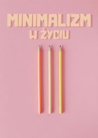 Minimalizm w życiu - Błażej Ciesielski - ebook