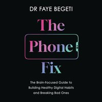 The Phone Fix - Dr Faye Begeti - audiobook
