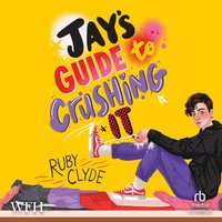 Jay's Guide to Crushing It - Ruby Clyde - audiobook