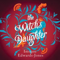 The Witch's Daughter - Imogen Edwards-Jones - audiobook
