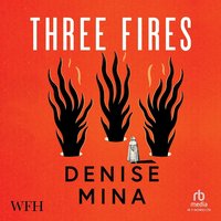 Three Fires - Denise Mina - audiobook