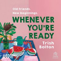 Whenever You're Ready - Trish Bolton - audiobook