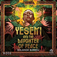 Yeseni and the Daughter of Peace - Solange Burrell - audiobook