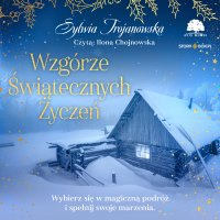 Wzgórze Świątecznych Życzeń - Sylwia Trojanowska - audiobook