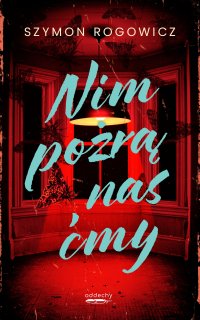 Nim pożrą nas ćmy - Szymon Rogowicz - ebook