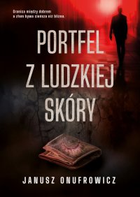 Portfel z ludzkiej skóry - Janusz Onufrowicz - ebook