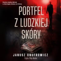 Portfel z ludzkiej skóry - Janusz Onufrowicz - audiobook