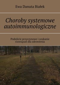 Choroby systemowe autoimmunologiczne - Ewa Białek - ebook