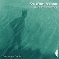 Król Warmii i Saturna - Joanna Wilengowska - audiobook