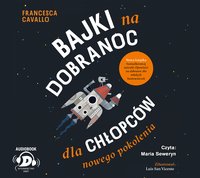 Bajki na dobranoc dla chłopców nowego pokolenia - Francesca Cavallo - audiobook