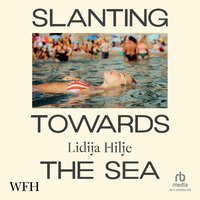 Slanting Towards the Sea - Lidija Hilje - audiobook
