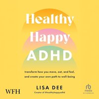 Healthy Happy ADHD - Lisa Dee - audiobook