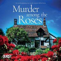 Murder Among the Roses - Liz Fielding - audiobook