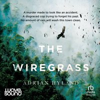 The Wiregrass - Adrian Hyland - audiobook