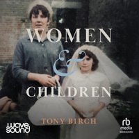 Women & Children - Tony Birch - audiobook