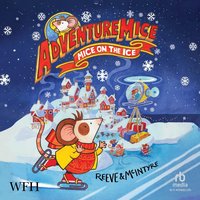 AdventureMice Mice on the Ice - Sarah McIntyre - audiobook
