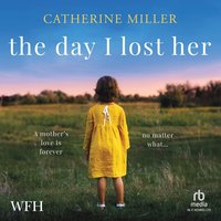 The Day I Lost Her - Catherine Miller - audiobook