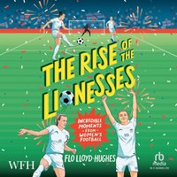 The Rise of the Lionesses - Flo Lloyd-Hughes - audiobook