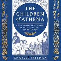 The Children of Athena - Charles Freeman - audiobook