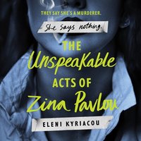 The Unspeakable Acts of Zina Pavlou - Eleni Kyriacou - audiobook