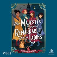 Her Majesty's League of Remarkable Young Ladies - Alison D. Stegert - audiobook