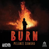Burn - Melanie Saward - audiobook