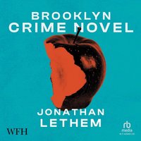Brooklyn Crime Novel - Jonathan Lethem - audiobook