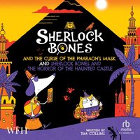 Sherlock Bones & The Curse Of The Pharaoh's Mask and - Tim Collins - audiobook