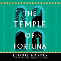 The Temple of Fortuna - Elodie Harper - audiobook
