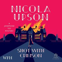 Shot with Crimson - Nicola Upson - audiobook