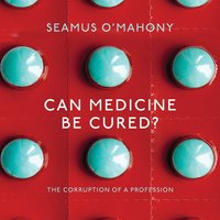 Can Medicine be Cured? - Seamus O'Mahony - audiobook
