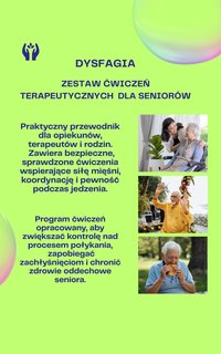 DYSFAGIA zestaw ćwiczeń terapeutycznych dla seniorów. Przewodnik dla opiekunów medycznych, terapeutów, rodzin opiekujących się seniorem - Katarzyna Mleczko - ebook