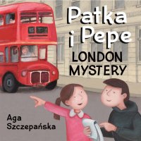 London mystery. Patka i Pepe - Agnieszka Szczepańska - audiobook