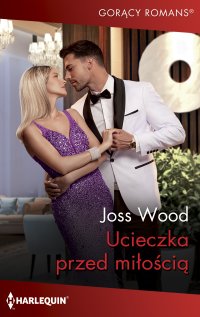 Ucieczka przed miłością - Joss Wood - ebook