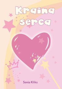 Kraina serca - Sonia Kliks - ebook