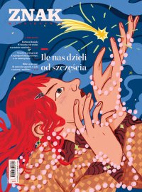 Miesięcznik ZNAK 847 (12/2025). Ile nas dzieli od szczęścia - Opracowanie zbiorowe - eprasa