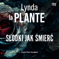 Słodki jak śmierć. Anna Travis. Tom 1 - Lynda La Plante - audiobook