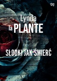 Słodki jak śmierć. Anna Travis. Tom 1 - Lynda La Plante - ebook