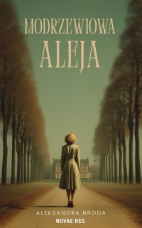 Modrzewiowa Aleja - Aleksandra Broda - ebook