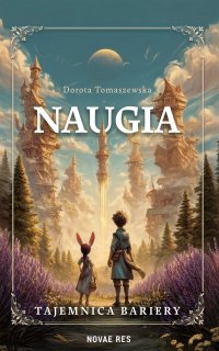 Naugia. Tajemnica bariery - Dorota Tomaszewska - ebook