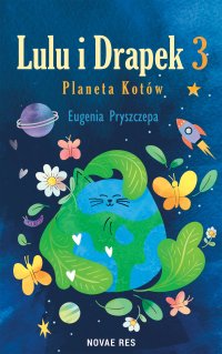 Lulu i Drapek 3. Planeta Kotów - Eugenia Pryszczepa - ebook